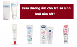 Top 5 kem dưỡng ẩm cho trẻ sơ sinh tốt nhất được nhiều mẹ tin dùng