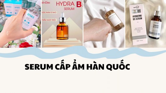 Review 5 serum cấp ẩm Hàn Quốc dưỡng da căng bóng được chị em yêu thích