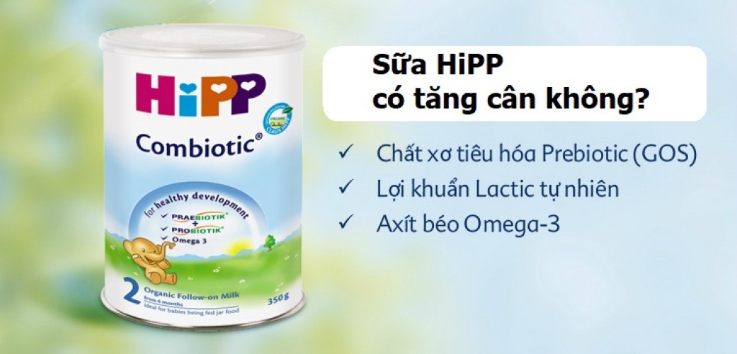 Uống sữa HiPP có tăng cân không? có tốt không?