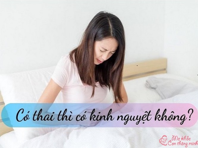 Có thai có kinh nguyệt không? Tại sao mang thai vẫn ra máu?