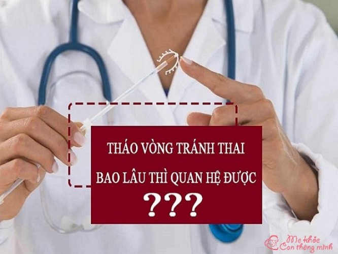 Giải đáp thắc mắc: Tháo vòng tránh thai bao lâu thì quan hệ được?