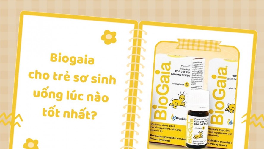 Biogaia cho trẻ sơ sinh uống lúc nào tốt nhất? Nên dùng đến khi nào?