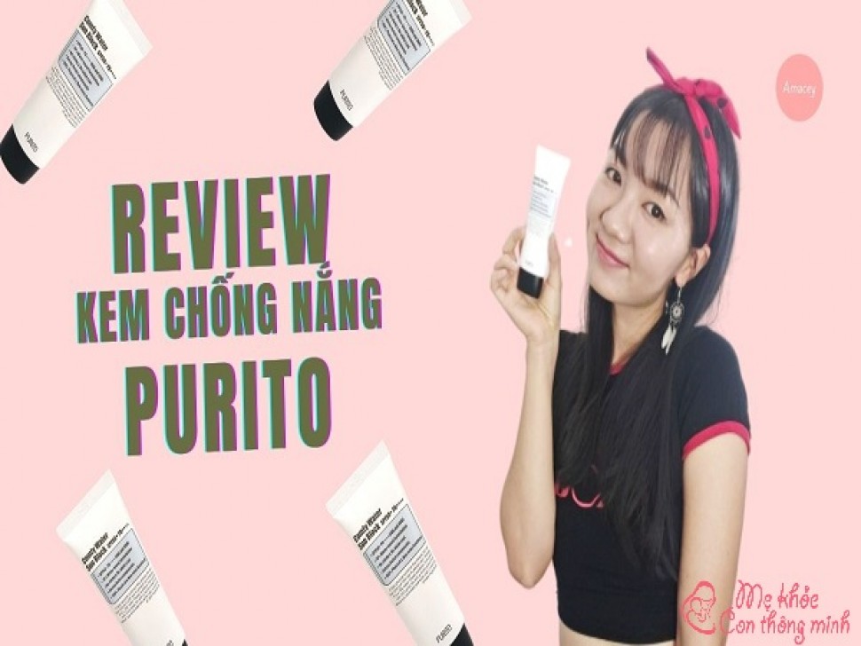 Kem chống nắng Purito review có tốt không? Có nên dùng không?