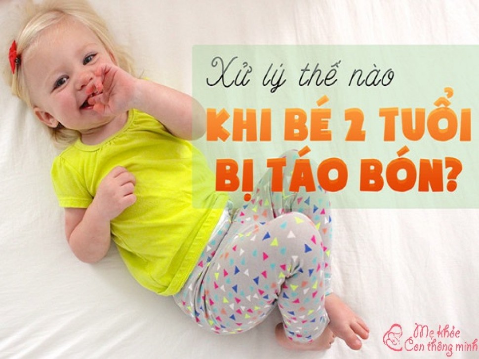 Mẹo hay trị táo bón nhanh chóng cho bé 2 tuổi tại nhà