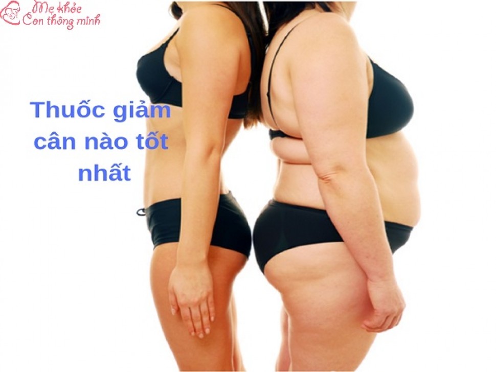 Review thuốc giảm cân an toàn hiệu quả nhất hiện nay