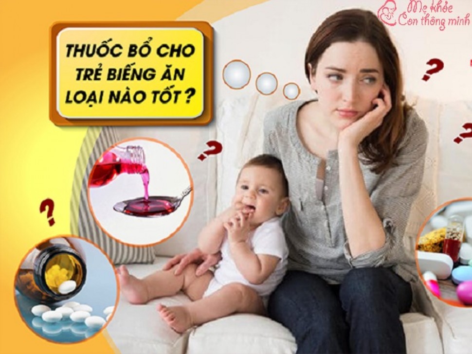 5 loại thuốc bổ cho trẻ biếng ăn được các chuyên gia khuyên dùng