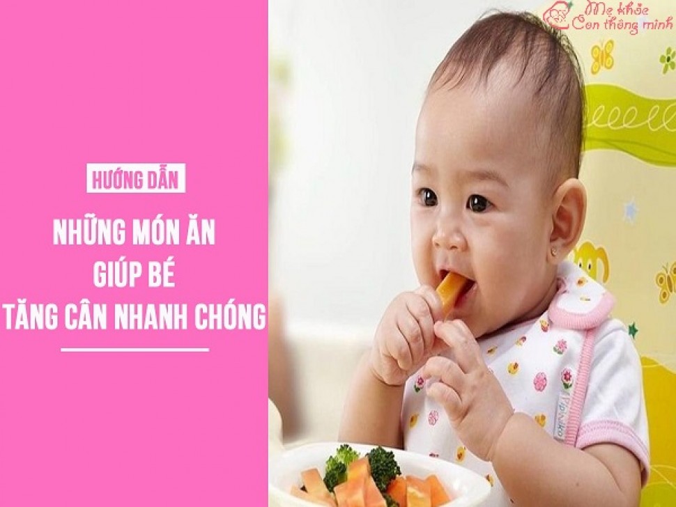 Những món ăn giúp bé tăng cân nhanh chóng, mẹ không nên bỏ qua