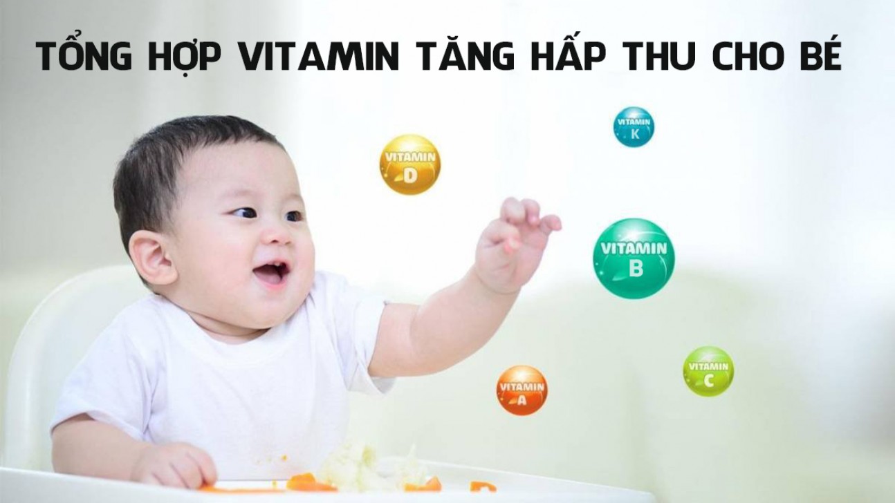 Tổng hợp 5 nhóm vitamin tăng hấp thu cho bé mẹ nên bổ sung ngay