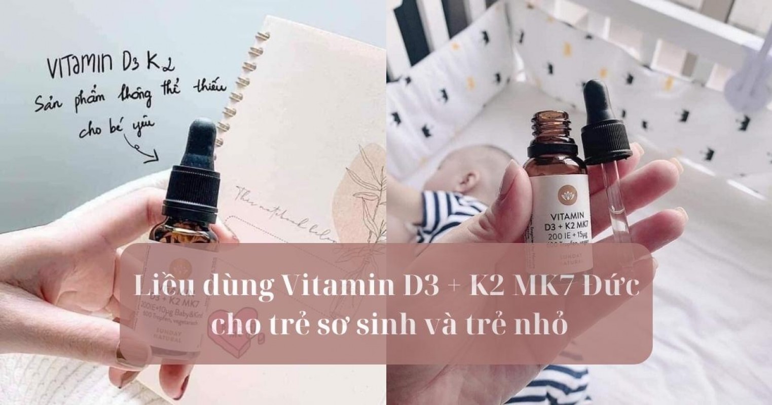 Liều Dùng Vitamin D3 + K2 MK7 Đức Cho Trẻ Sơ Sinh Và Trẻ Nhỏ